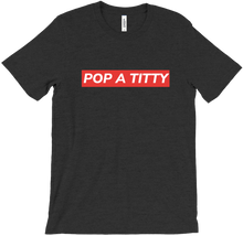Pop A Titty T-Shirt