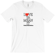 Love Ya Mean It T-Shirt