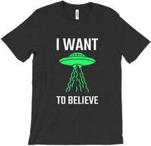 I want to Believe T-Shirt