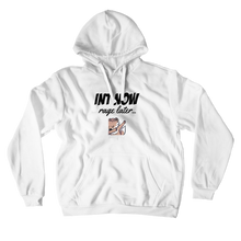 Int Now, Rage Later Hoodie