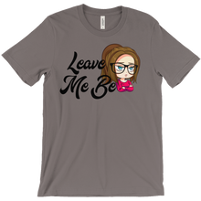 Leave Me Be T-Shirts