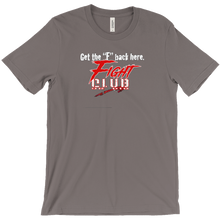Get The F Back Here T-Shirts