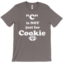 T-Shirt - "C" is NOT just for Cookie