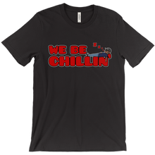 We Be Chillin (Shirt)