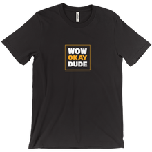 WOW OKAY DUDE T-Shirts