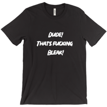The Fucking Bleak T-Shirt