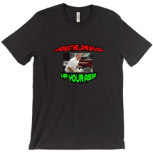 Up Your Ass T-Shirts