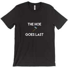 The Hoe Goes Last Tee
