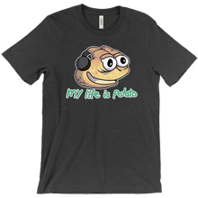 My life is potato - T-Shirt