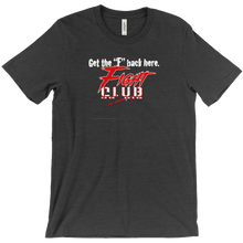 Get The F Back Here T-Shirts