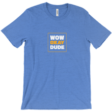 WOW OKAY DUDE T-Shirts