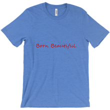 Born Beautiful - Red text T-shirt