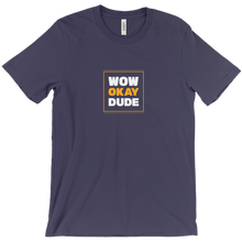 WOW OKAY DUDE T-Shirts