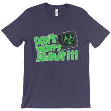 Don't Worry About it! - Shirt
