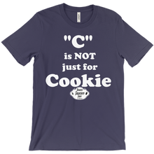 T-Shirt - "C" is NOT just for Cookie