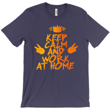 Keep Calm And Work At Home