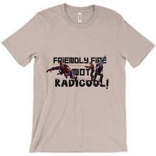 LE - Friendly Fire Not RadiCOOL! - T-Shirts