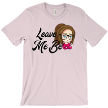 Leave Me Be T-Shirts