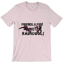 LE - Friendly Fire Not RadiCOOL! - T-Shirts