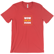 WOW OKAY DUDE T-Shirts