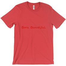 Born Beautiful - Red text T-shirt
