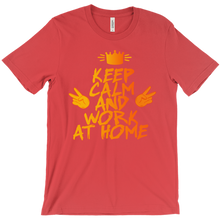 Keep Calm And Work At Home
