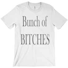 Bunch of B*tches T-Shirts