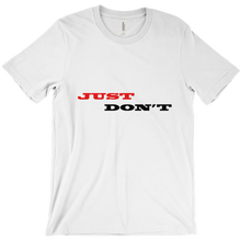 Just Don't T-Shirts