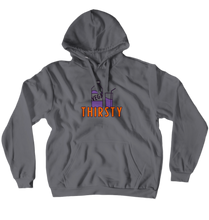 Thirsty Hoodie