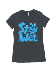 Stay Wet Women's t-shirt