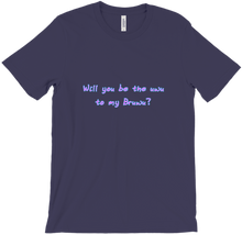 Will you be the uwu to my Bruwu Shirt