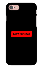 Don't you dare (Phone Case)