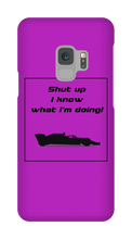 Samsung Cases - I know what I'm doing