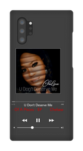 U Don't Deserve Me Android Phone Case