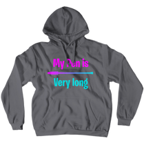 My Pen Is long hoodie
