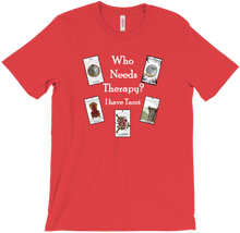Who needs Therapy? T-shirt
