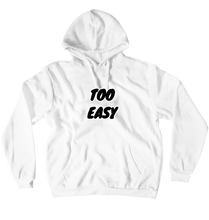 TOO EASY Hoodie w/ Black Print