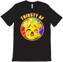 THIRSTY AF T-Shirt
