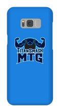 titansmashmtg Samsung Phone Cases