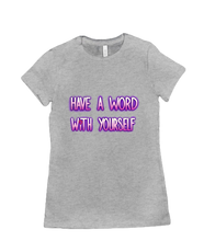 Have A Word Women's Tee