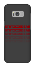 staticisdead Samsung Phone Cases