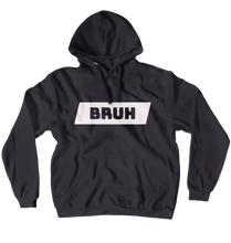 The BRUH Hoodie (No-Zip/Pullover)