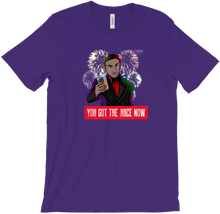 YOU GOT THE JUICE T-Shirts