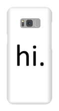 hi. Phone Case (Samsung)