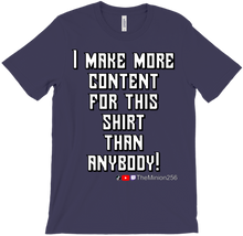 I Make More Content T-Shirt