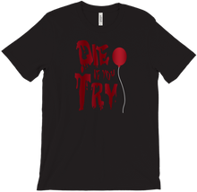 Die If You Try With Single Balloon Tee