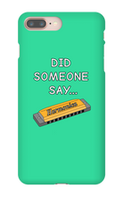 did someone say...  iPhone Phone Cases