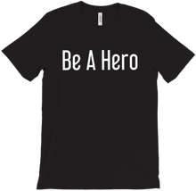 Be a Hero (T-Shirt)