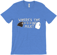 WHERES THE F****** MILK T-Shirts