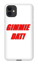 Gimmie Dat!  iPhone Phone Cases